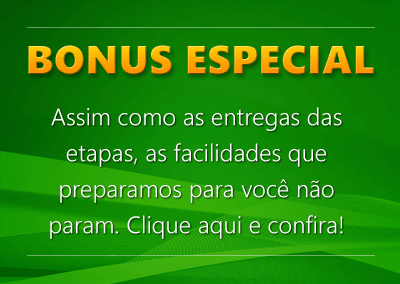 Com a entrega da 1ª Etapa, quem ganha o presente é você.